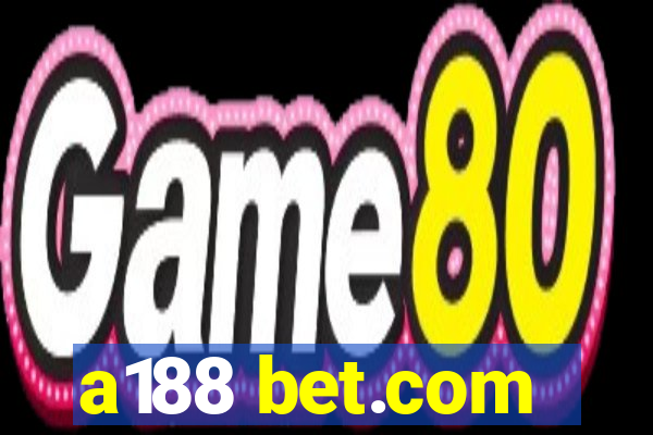 a188 bet.com